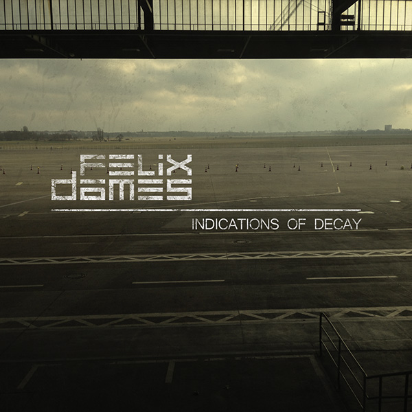 Cover Felix Dames Indications Of Decay