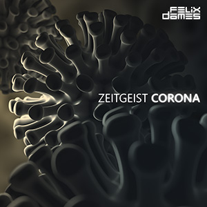 more information... Felix Dames Zeitgeist Corona Album Cover